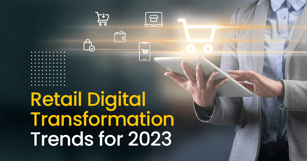 Digital Transformation in the Retail Industry in 2023