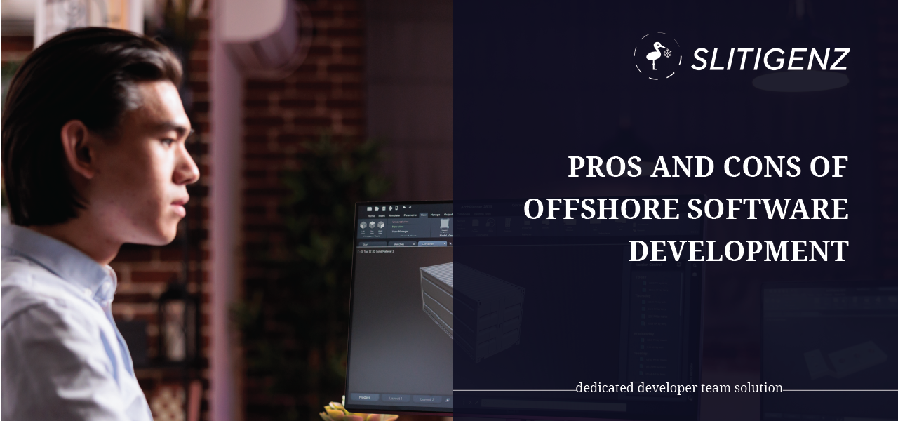 PROS AND CONS OF OFFSHORE SOFTWARE DEVELOPMENT